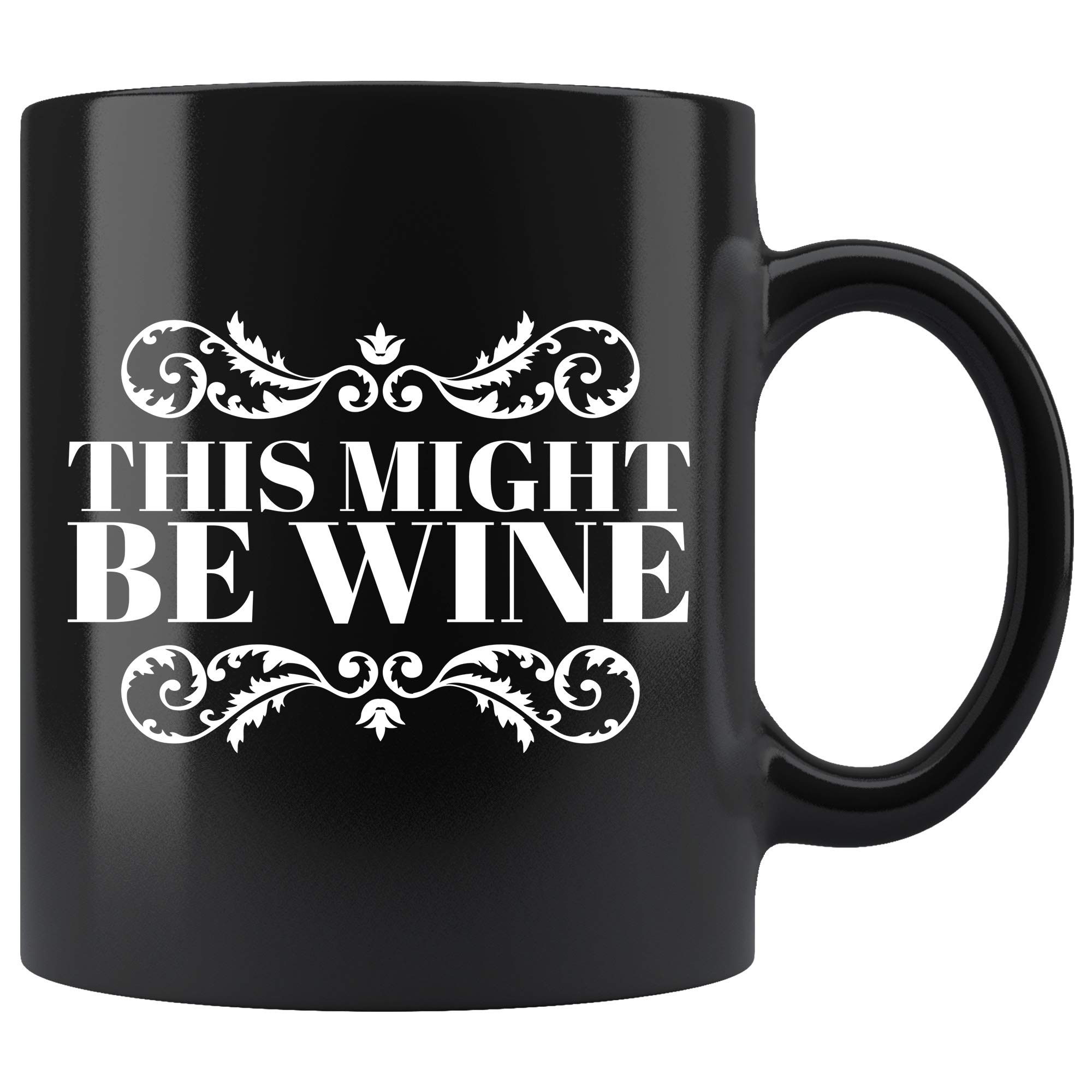 Funny Wine Coffee Mug - 11 oz Black Humor Coffee Cup for Women & Men | Perfect Gift for Wine Lovers, Office Use & Home Decor