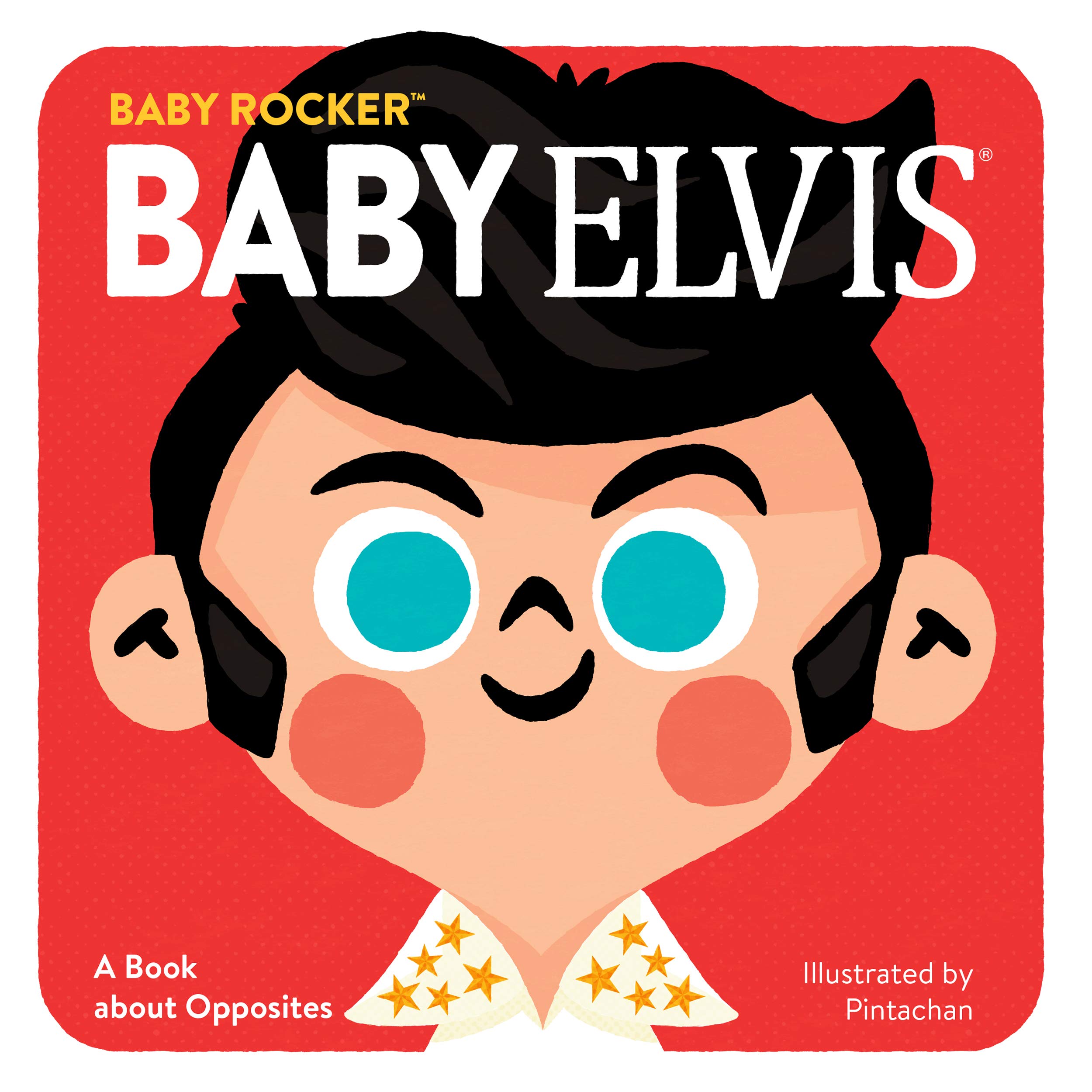 Baby Elvis: A Book About Opposites - Fun Learning for Toddlers | Baby Rocker Board Book | Perfect for Early Childhood Education & Bedtime Stories