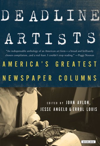 Deadline Artists: America's Greatest Newspaper Columns - Classic Journalism for Readers, Writers & History Buffs - Perfect for Book Clubs, Writing Inspiration & Journalism Studies