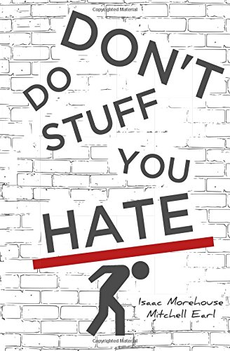 Stop Doing Things You Hate - Motivational Self-Improvement Guide for Personal Growth & Happiness | Perfect for Daily Inspiration, Workplace Motivation & Life Coaching