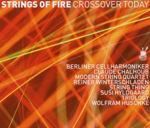 Strings Of Fire: Crossover Today - 12 Live Festival Recordings for Jazz & Classical Music Lovers | Perfect for Concerts, Study Sessions & Relaxation