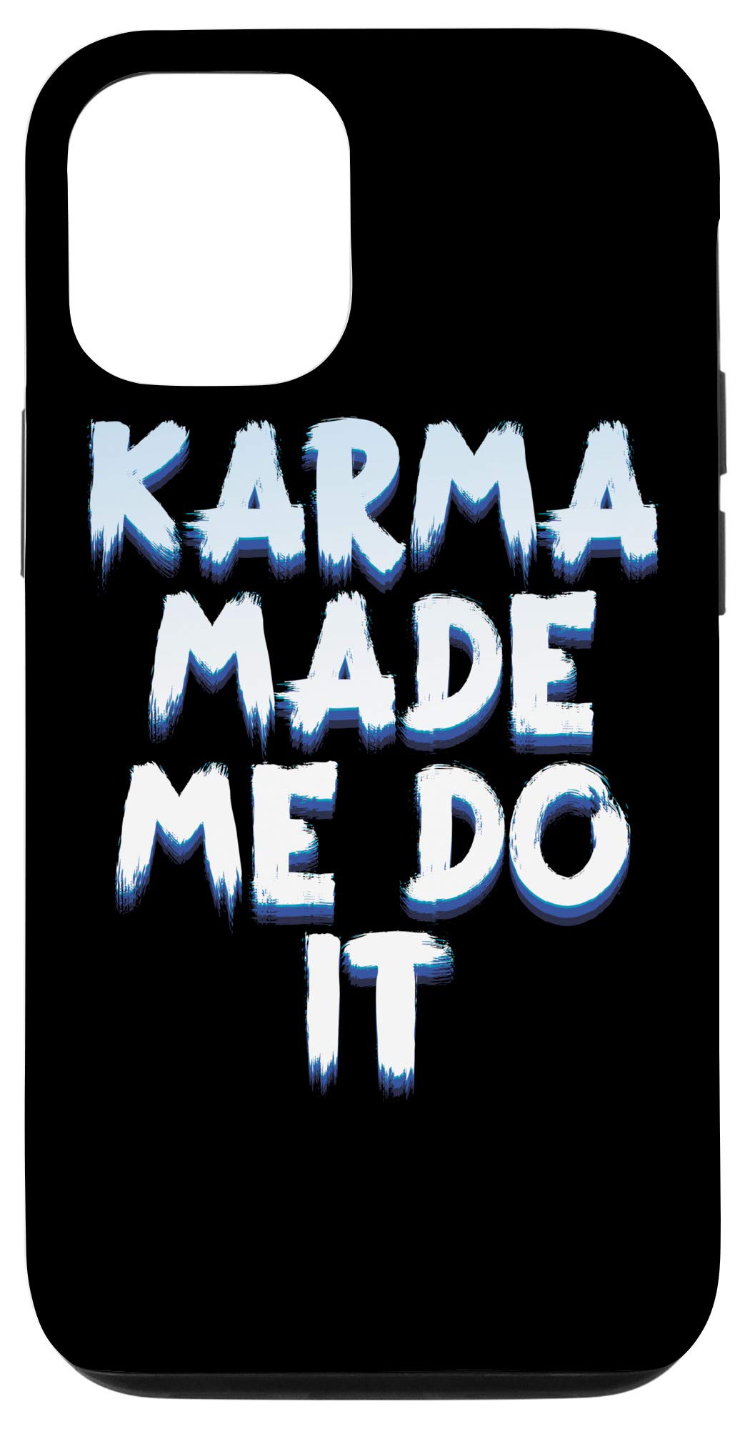 Funny 'Karma Made Me Do It' Sarcastic iPhone 12/12 Pro Case - Zen Design for Men & Women | Perfect Gift for Office, School & Daily Use