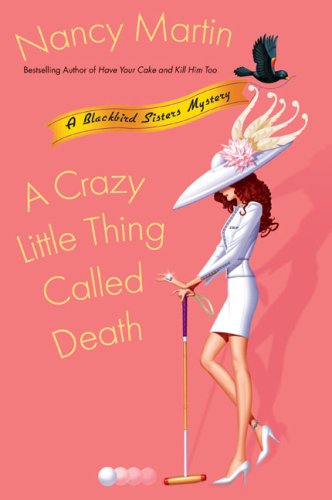 A Crazy Little Thing Called Death (Blackbird Sisters Mysteries Book 6) - Cozy Mystery Novel for Adults | Perfect for Book Clubs & Relaxing Evenings
