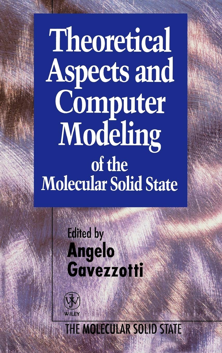 Molecular Solid State Theory & Computer Modeling - Advanced Computational Chemistry for Materials Science & Drug Discovery
