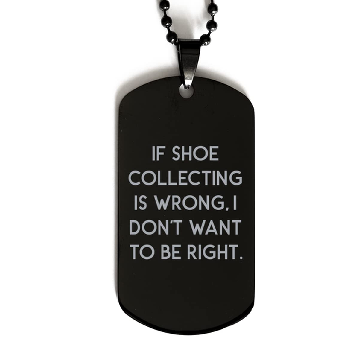 Reusable Shoe Collecting Dog Tag - Sarcastic Gift for Friends & Shoe Lovers