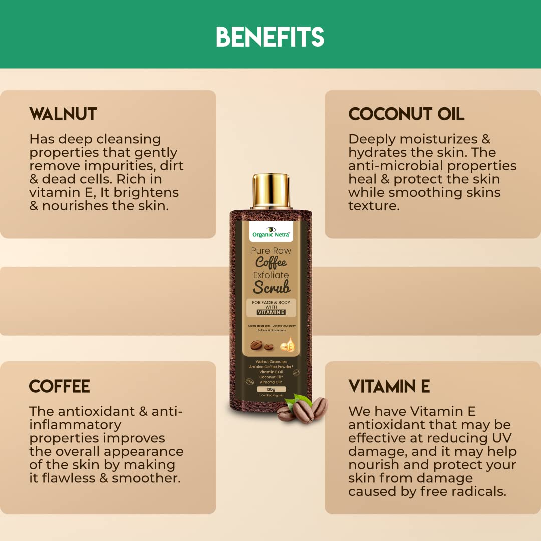 Organic Netra Pure Raw Coffee Face & Body Scrub with Vitamin E - Deep Hydration & Moisture | Natural & Organic Ingredients, Paraben-Free - 135g (Pack of 1) | Exfoliating & Revitalizing for Glowing Skin - Perfect for Daily Skincare Routine & Spa Treatment at Home