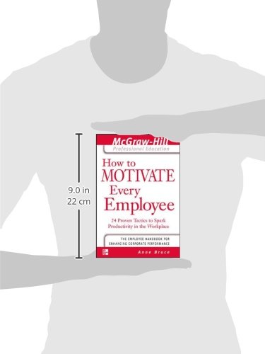 24 Proven Employee Motivation Tactics to Boost Workplace Productivity - McGraw-Hill Professional Education Series | Ideal for Managers, HR Professionals & Business Leaders