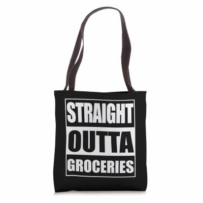 A Day with the Straight Outta Groceries Tote Bag