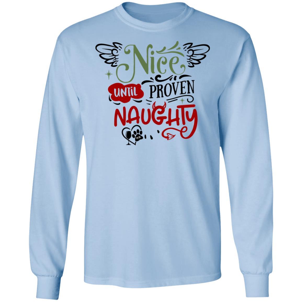 WineyBitches.Co Nice Until Proven Naughty Women's Long Sleeve Ultra Soft Cotton T-Shirt - Perfect for Casual Wear, Girls Night Out & Funny Gift Ideas