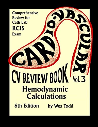 CV Review Book Volume III: Hemodynamic Calculations - Essential Cardiovascular Study Guide for Medical Students & Professionals | Perfect for Exam Prep & Clinical Reference