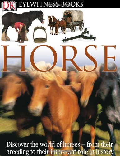 DK Eyewitness Books: Horse - Illustrated Guide to Horse Breeds, Care & History | Perfect for Equestrian Enthusiasts & Animal Lovers