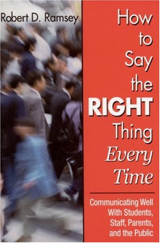 Effective Communication Guide: How to Say the Right Thing to Students, Staff, Parents & Public | School & Workplace Scenarios
