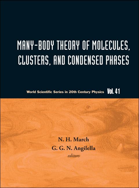 Many-Body Theory of Molecules, Clusters & Condensed Phases | World Scientific Physics Series Vol.41 | For Researchers & Students in Quantum Chemistry & Material Science