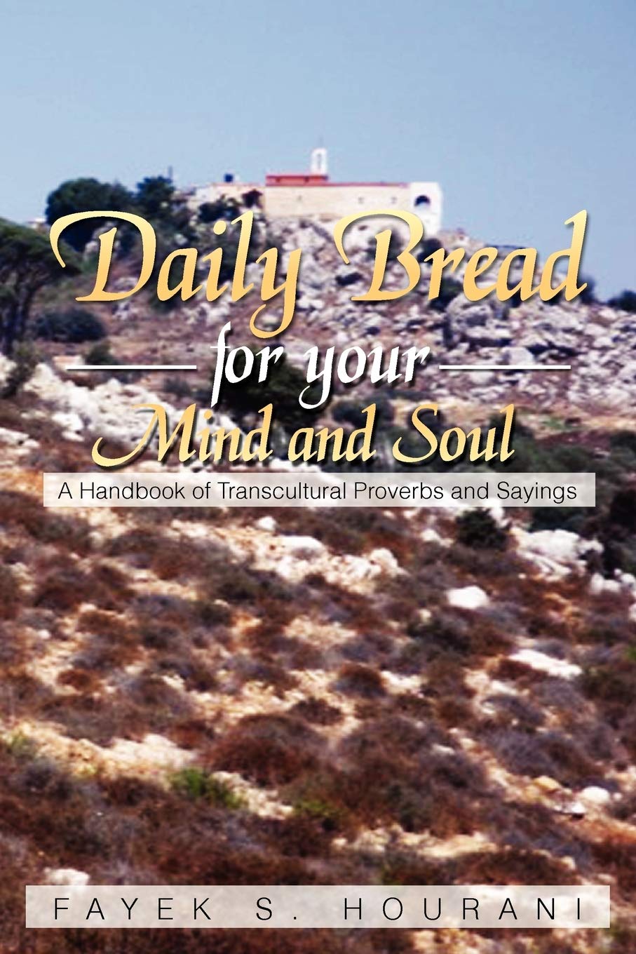 Daily Bread for Your Mind and Soul: A Handbook of Transcultural Proverbs and Sayings | Wisdom Quotes for Meditation, Self-Improvement & Cultural Studies