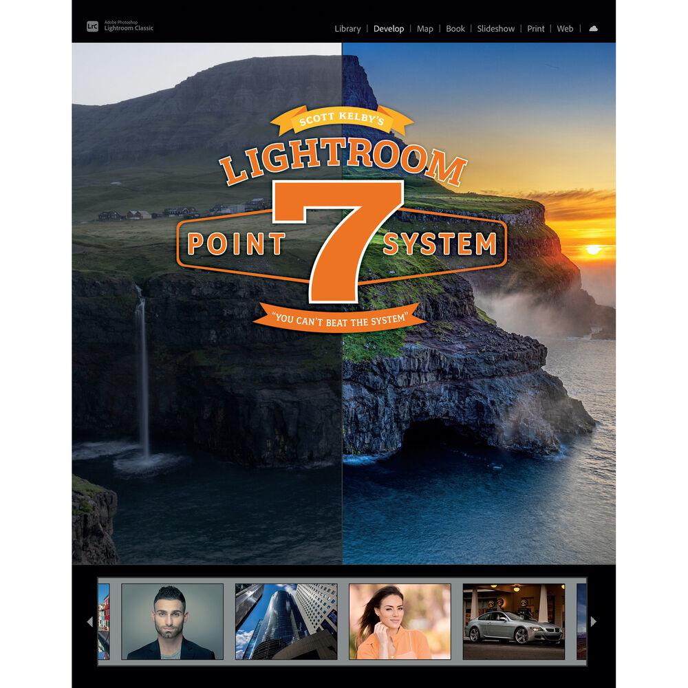 Scott Kelby's Lightroom 7 Point System Book - Master Photo Editing in Adobe Lightroom | Perfect for Photographers & Digital Artists