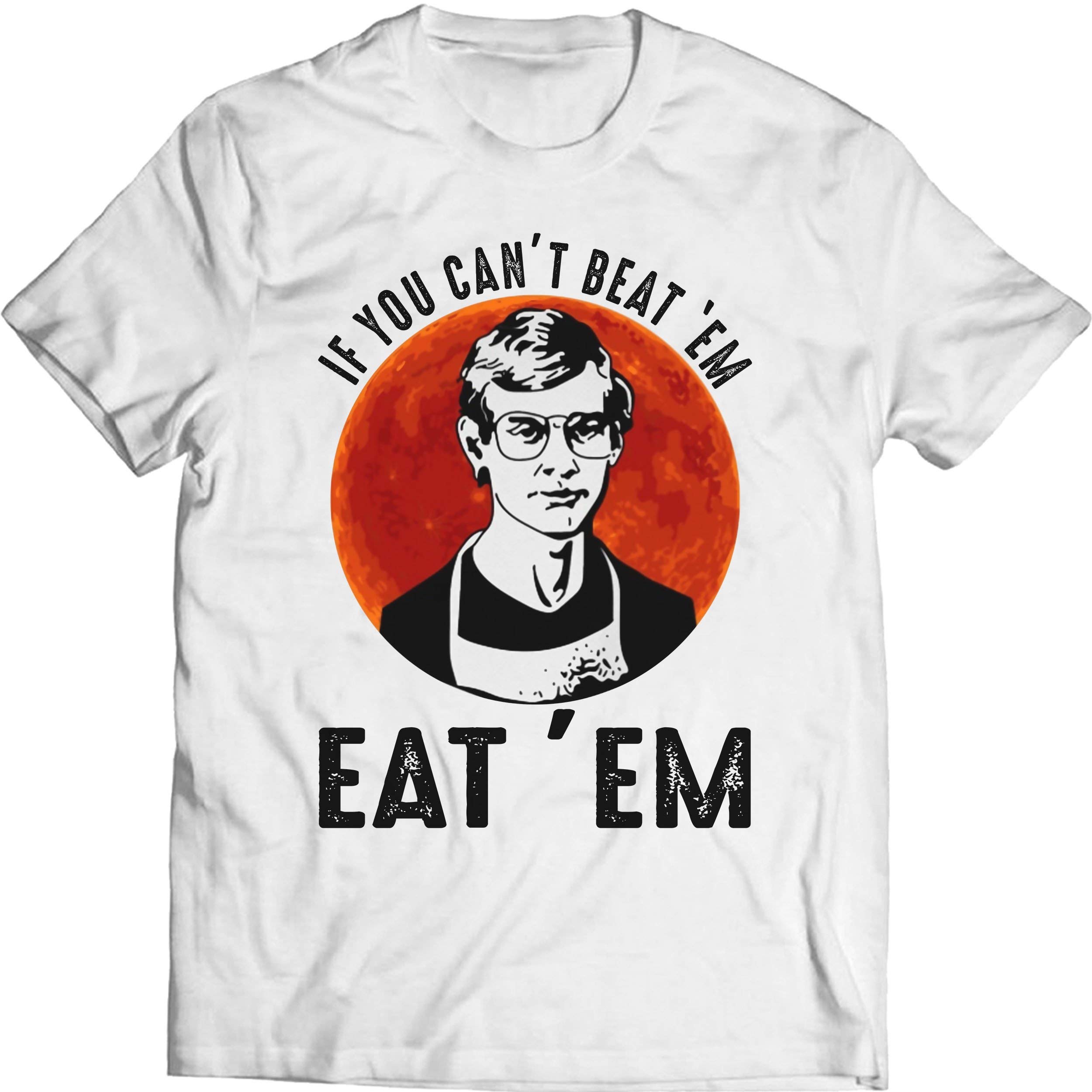 Killer Horror Halloween T-Shirt - Funny 'If You Can't Beat 'Em Eat 'Em' Graphic Tee for Halloween Parties & Horror Movie Nights