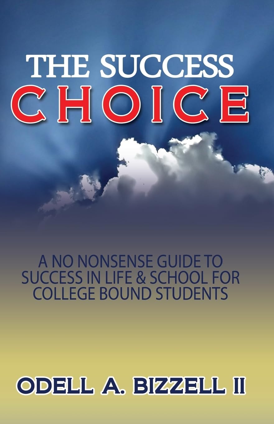 The Success Choice: A Practical Guide to Achieving Success in Life & School | Boost Confidence, Improve Grades & Personal Growth