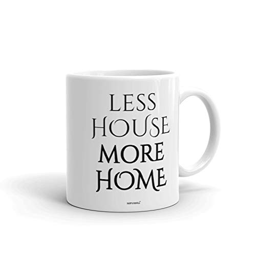 Housewarming Gift Ideas - Less House More Home Coffee Mug - Ceramic Tea Cup for New Home, Office, or Daily Use - wm3929 by MIPOMALL
