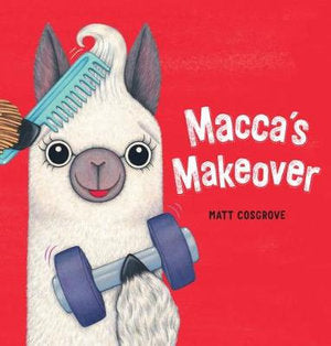 Macca's Makeover by Matt Cosgrove - Scholastic Hardcover Children's Book | Fun Storytime Reading for Kids & Classroom Learning Activities
