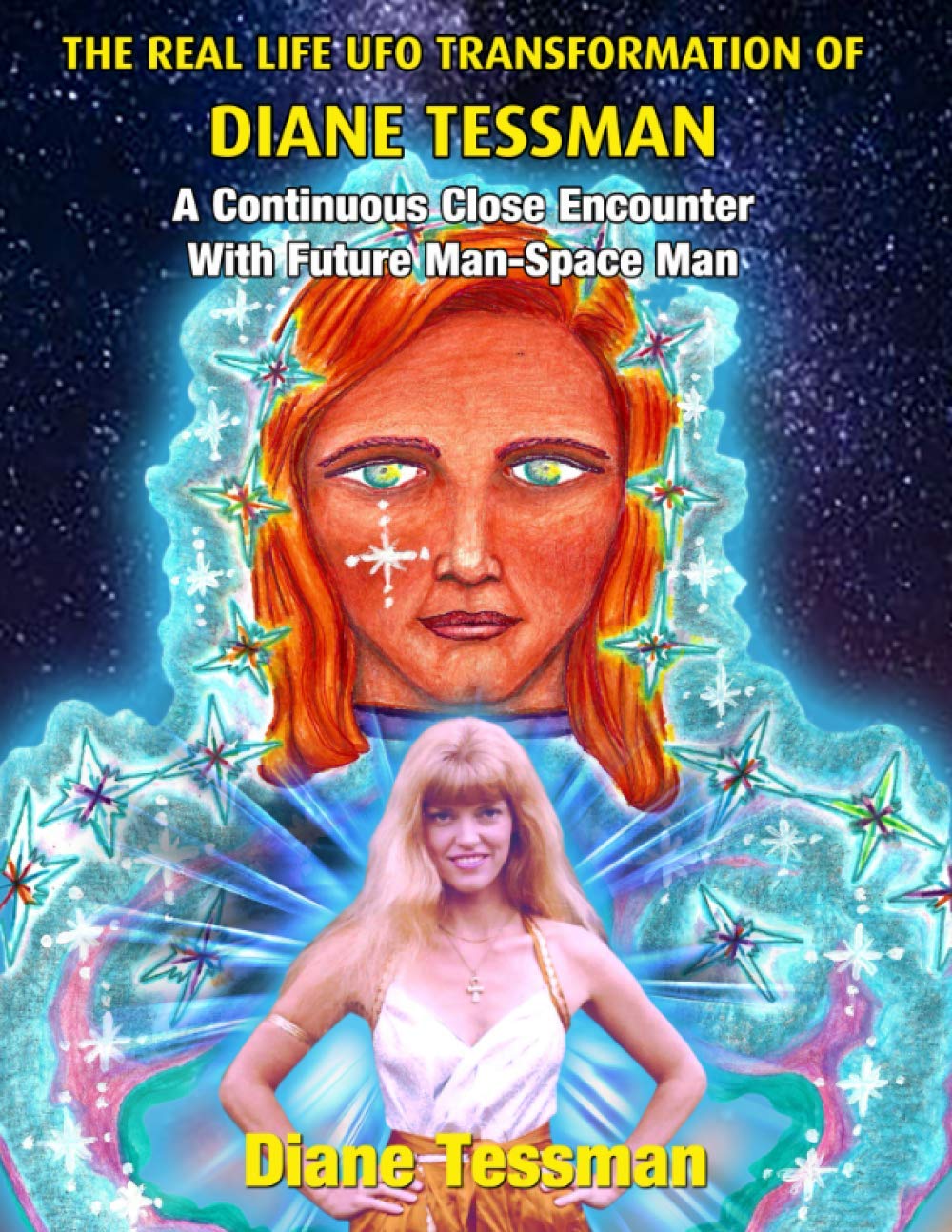 Diane Tessman's Real UFO Transformation: Close Encounters with Future Space Man | Alien Contact Stories & Extraterrestrial Experiences