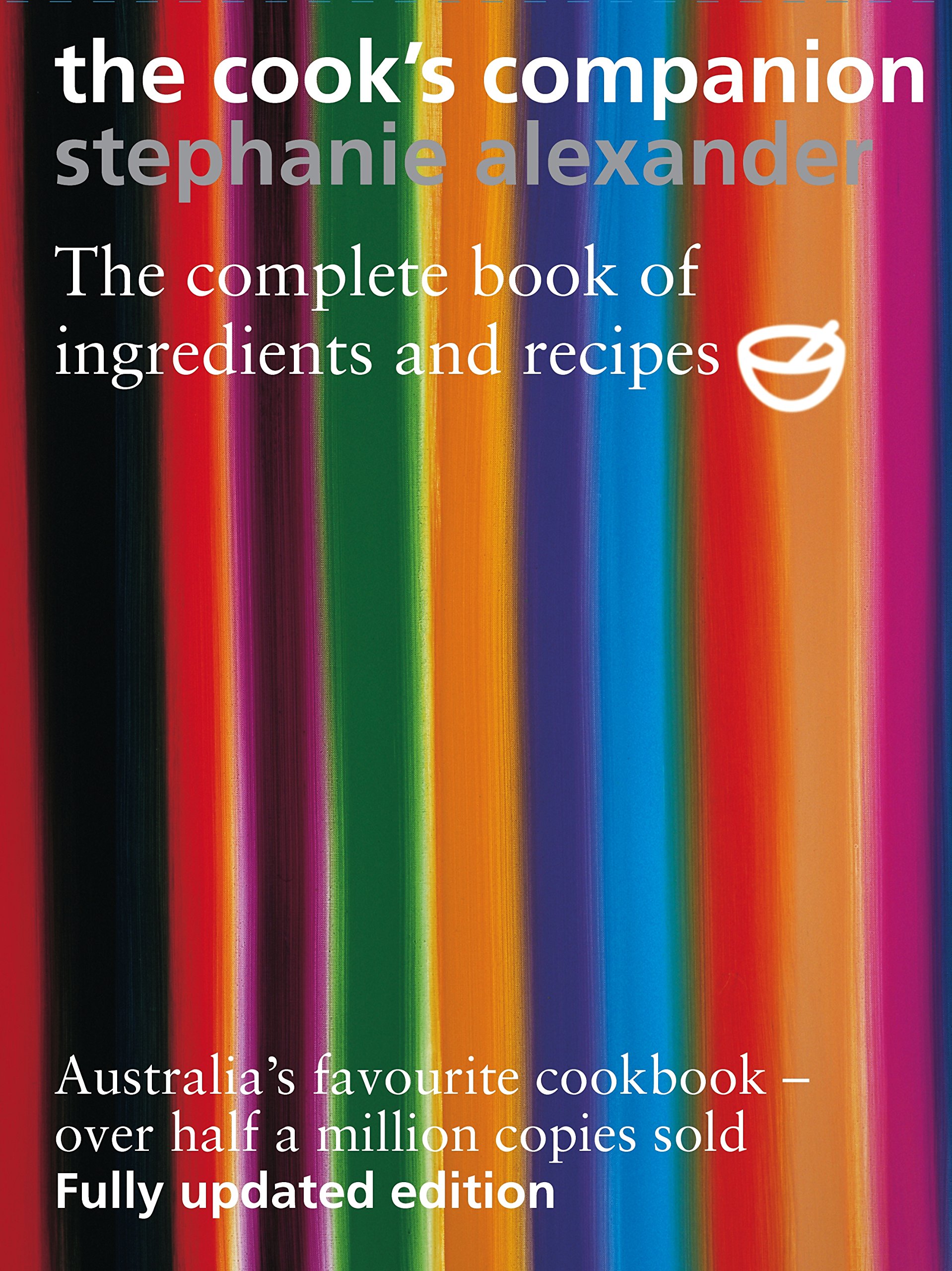 The Cook's Companion: Complete Book of Ingredients & Recipes for Australian Kitchens | Perfect for Home Chefs, Cooking Enthusiasts & Gift Ideas