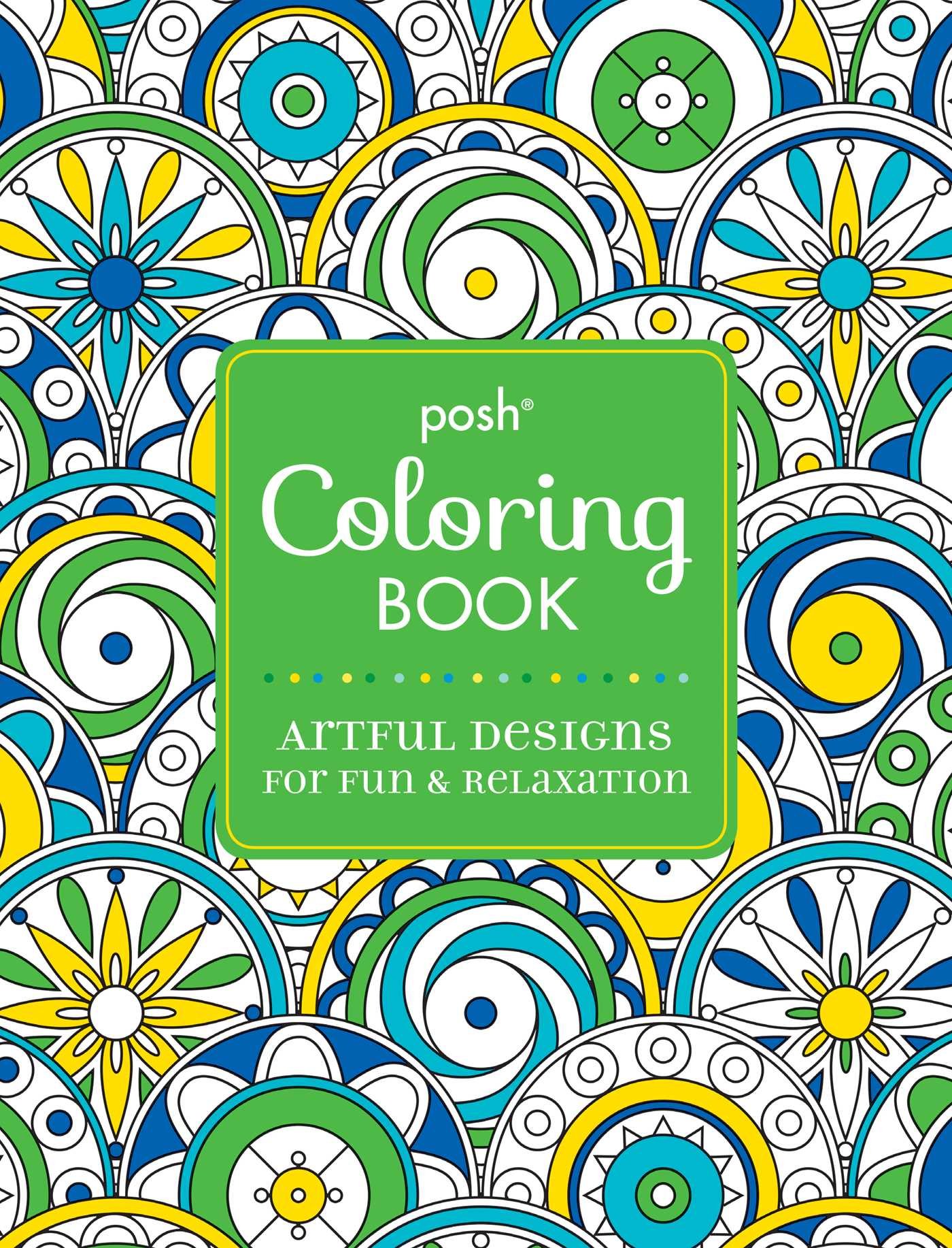 Posh Adult Coloring Book Volume 5 - Stress Relief & Relaxation with 50+ Intricate Art Designs | Perfect for Mindfulness, Meditation & Creative Therapy