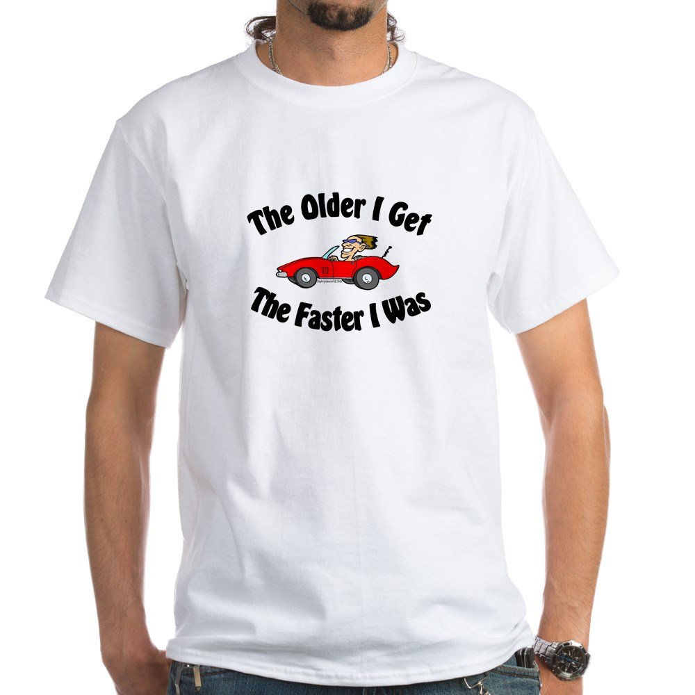 Older & Faster Cotton T-Shirt for Men & Women - Comfortable White Graphic Tee - Perfect for Casual Wear, Gifts & Everyday Outfits