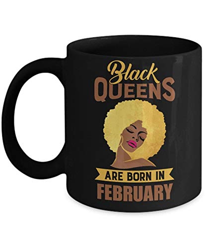 Black Queens Are Born In February Birthday Gift Coffee Mug 11oz - Perfect for African American Women's Birthday, Black History Month, Office Use & Home Decor