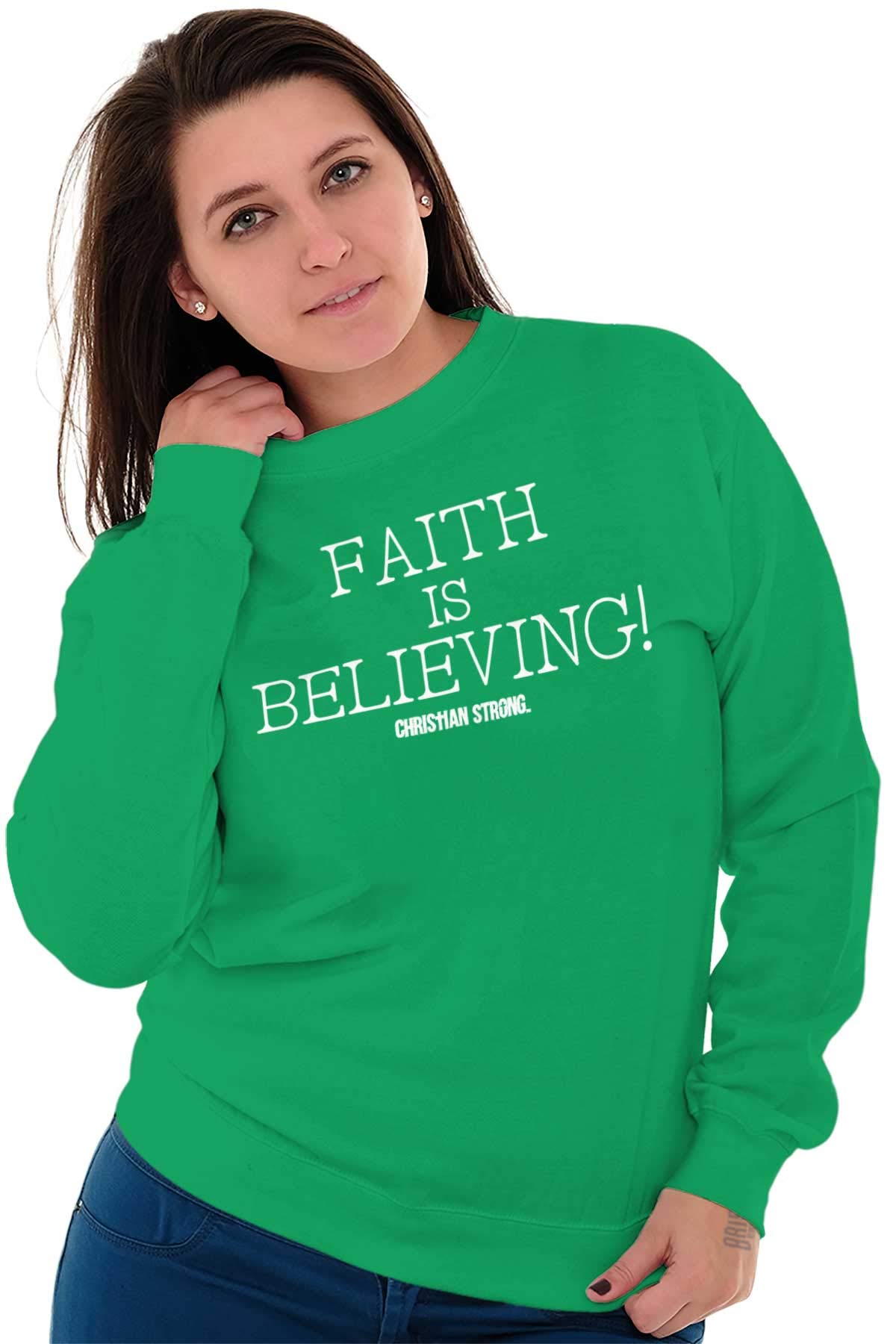 Faith is Believing Christian Love Women's Crewneck Sweatshirt - Comfortable Religious Apparel for Church, Bible Study & Everyday Wear