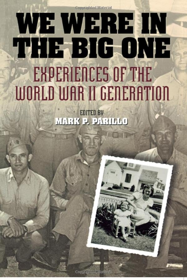 We Were in the Big One: WWII Veterans' Memoirs & Firsthand Accounts - Perfect for History Buffs, Classroom Learning & Military History Research