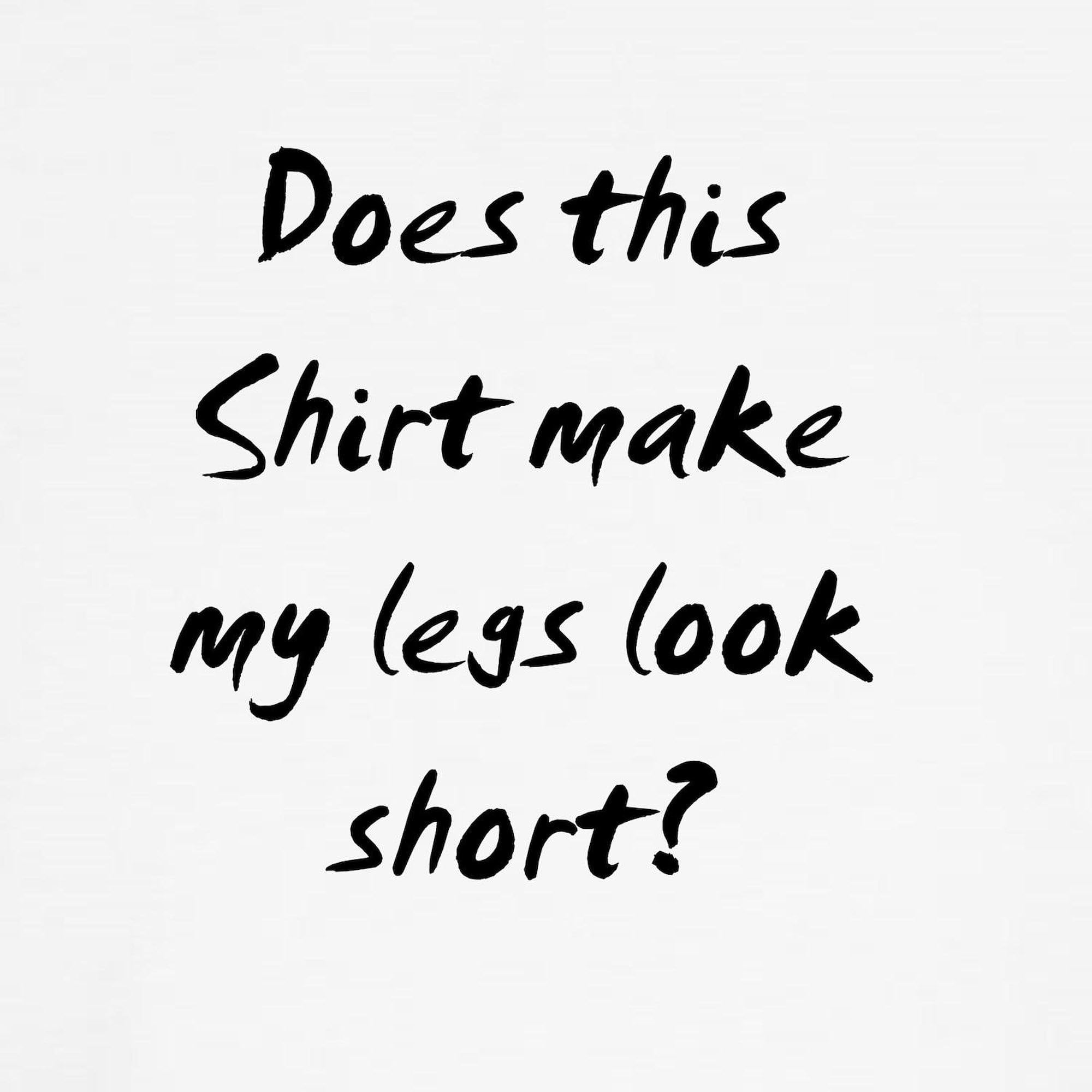 Funny Dog T-Shirt - 'Does This Make My Legs Look Short?' Cute Pet Costume & Apparel for Small & Large Dogs - Perfect for Dog Parties, Halloween & Photo Shoots