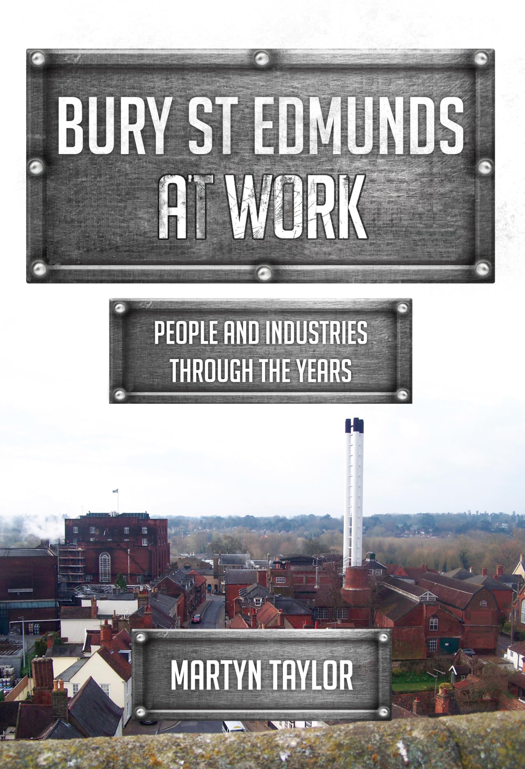 Bury St Edmunds At Work: History of People and Industries Through the Years | Local Business & Economic Development Insights
