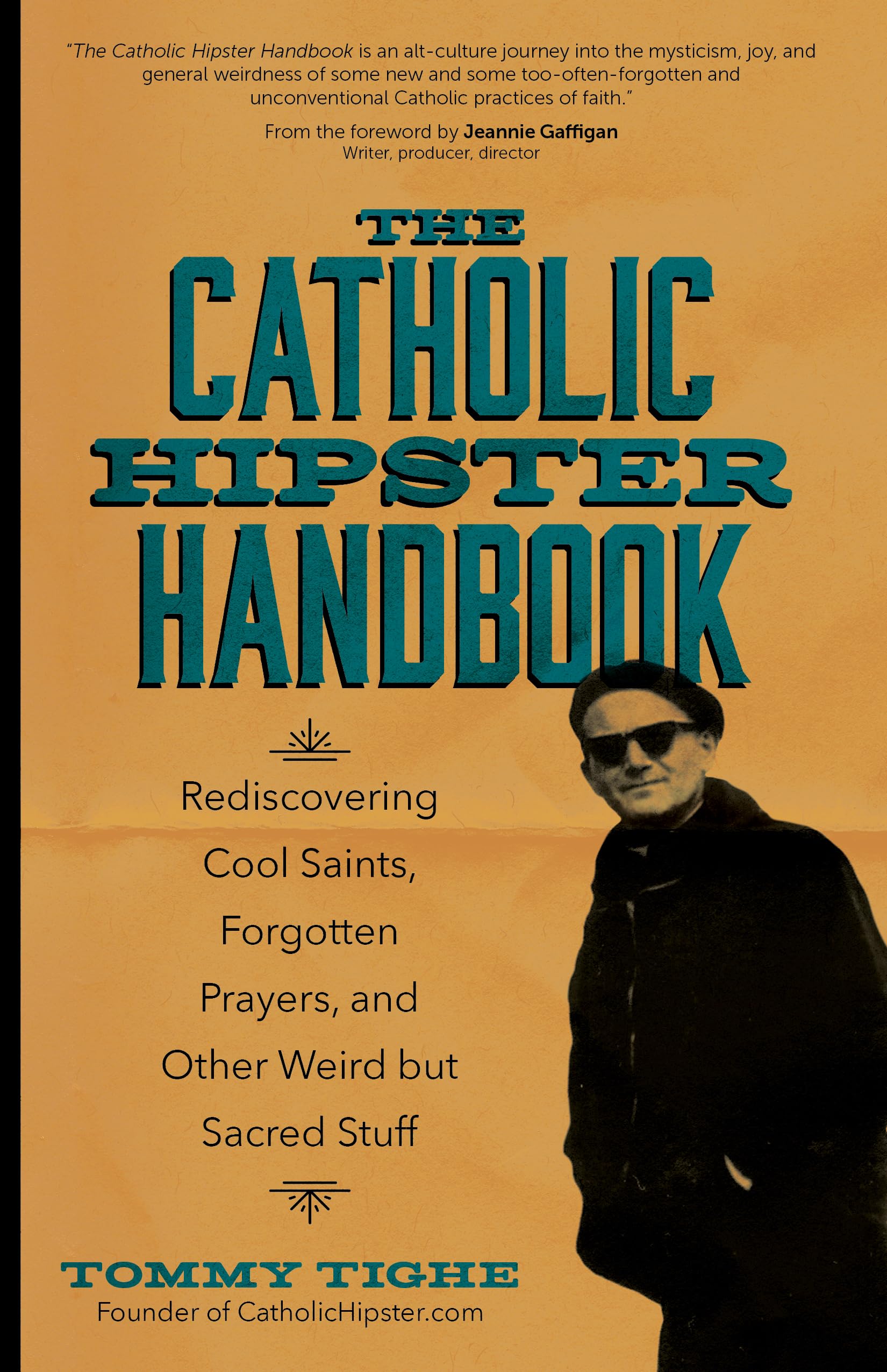 The Catholic Hipster Handbook: Rediscovering Cool Saints, Forgotten Prayers & Sacred Traditions | Unique Catholic Gifts for Young Adults & Faith Exploration | Perfect for Book Clubs, Bible Studies & Spiritual Growth