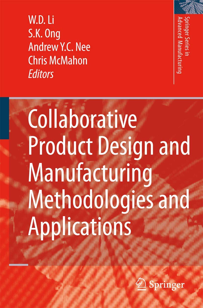 Collaborative Product Design and Manufacturing: Methodologies & Applications - Springer Advanced Manufacturing Series | For Engineers, Researchers & Industry Professionals