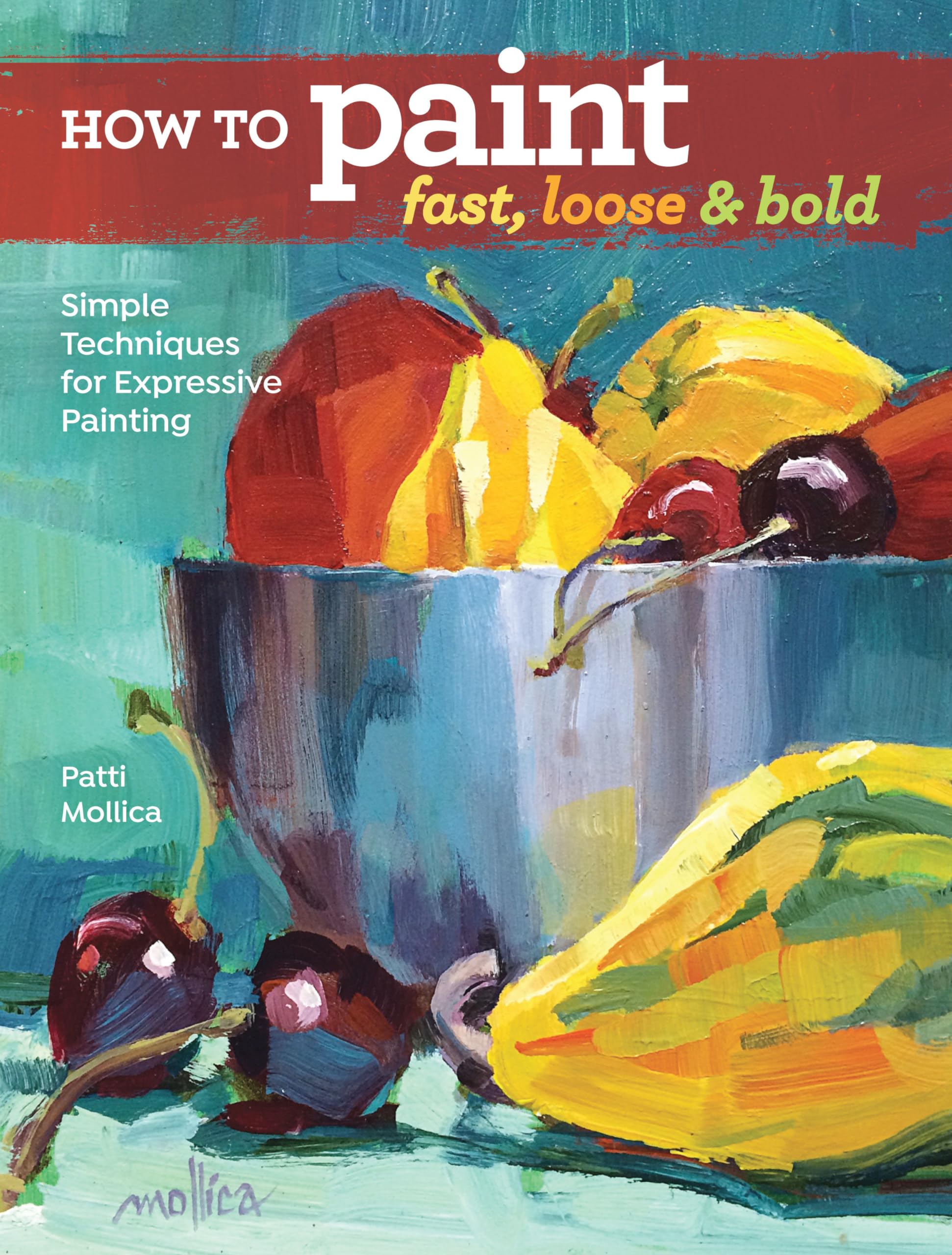 Fast, Loose & Bold Painting Techniques - Step-by-Step Guide for Expressive Art | Perfect for Beginners & Watercolor/Acrylic Artists