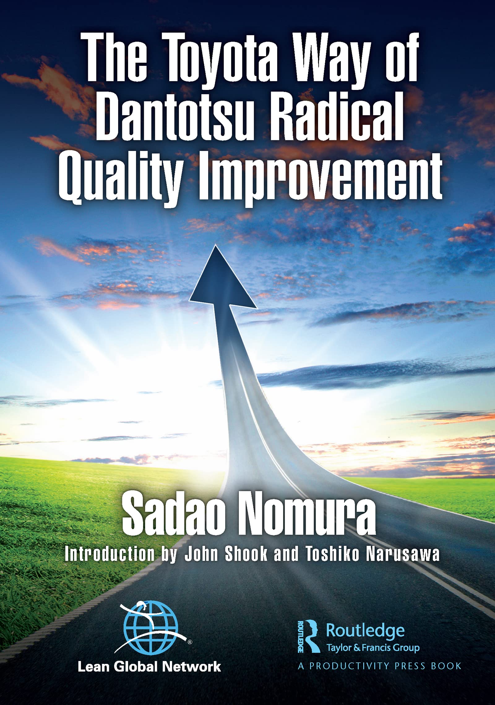 The Toyota Way of Dantotsu: Ultimate Guide to Radical Quality Improvement for Manufacturing & Business Excellence | Lean Management Strategies