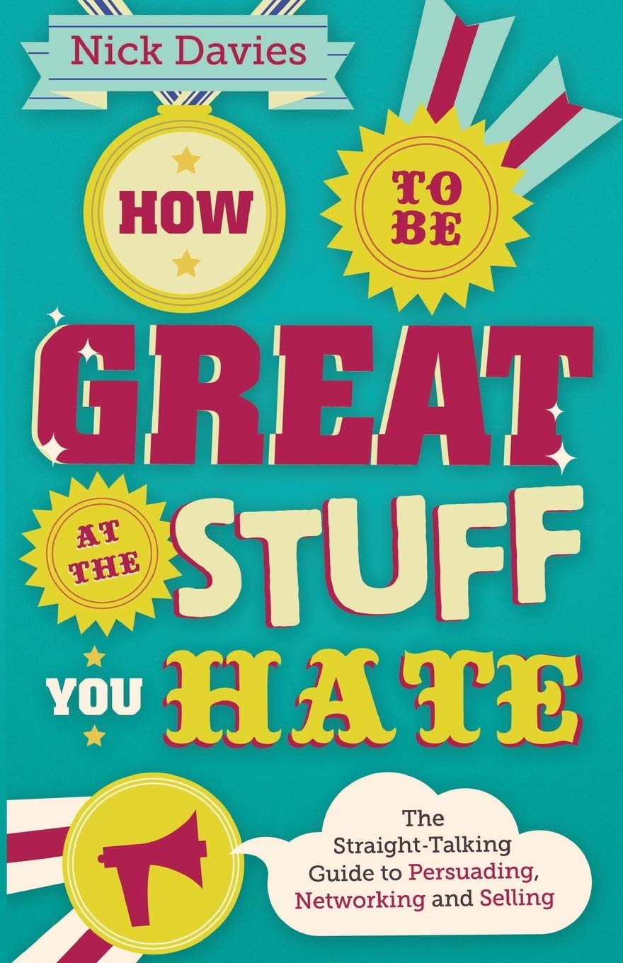 How to Excel at Tasks You Dislike: A Straight-Talking Guide to Networking, Persuasion & Sales | Boost Career & Business Success