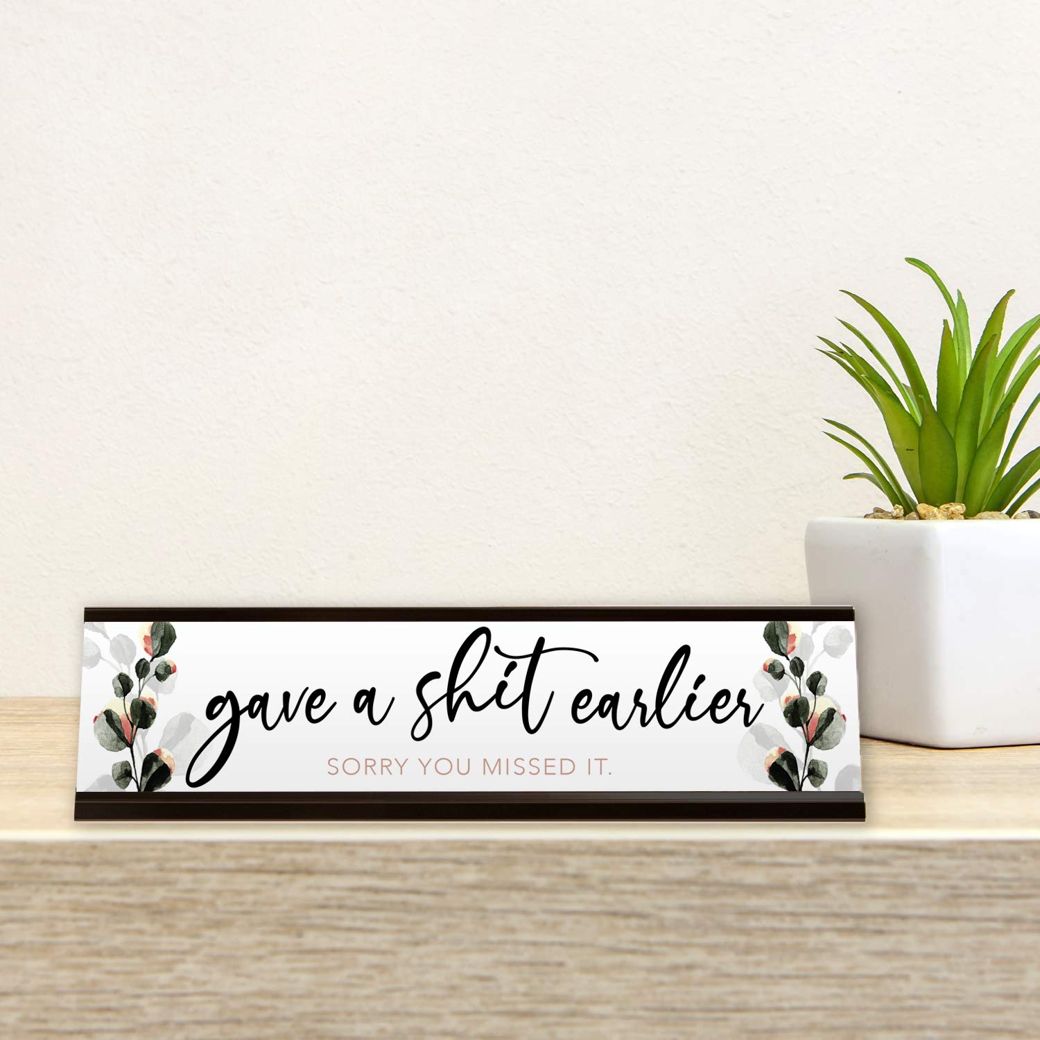 Funny Desk Sign - 'Gave A Sh!t Earlier' Snarky Floral Office Decor with Metal Stand | Perfect for Work Humor, Coworker Gifts & Office Pranks