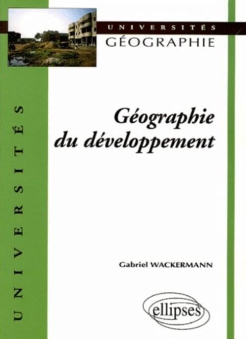 Geography of Development - Essential Guide for Students, Researchers & Policy Makers | Perfect for Academic Studies, Economic Analysis & Sustainable Development Planning