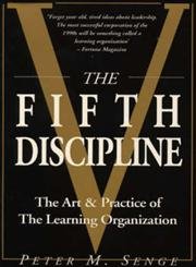 The Fifth Discipline: Art and Practice of the Learning Organization - Essential Guide for Business Leaders and Team Development