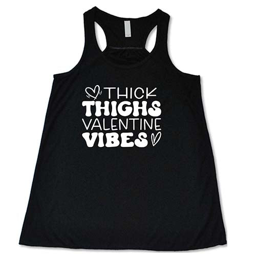 Valentine's Day Thick Thighs T-Shirt - Cute Funny Valentine Vibes Shirt for Women - Perfect for Date Night & Galentine's Parties