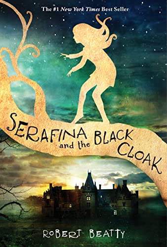 Serafina and the Black Cloak - Book 1 of The Serafina Series | Mystery Fantasy Novel for Teens & Young Adults | Perfect for Bedtime Reading & Book Clubs