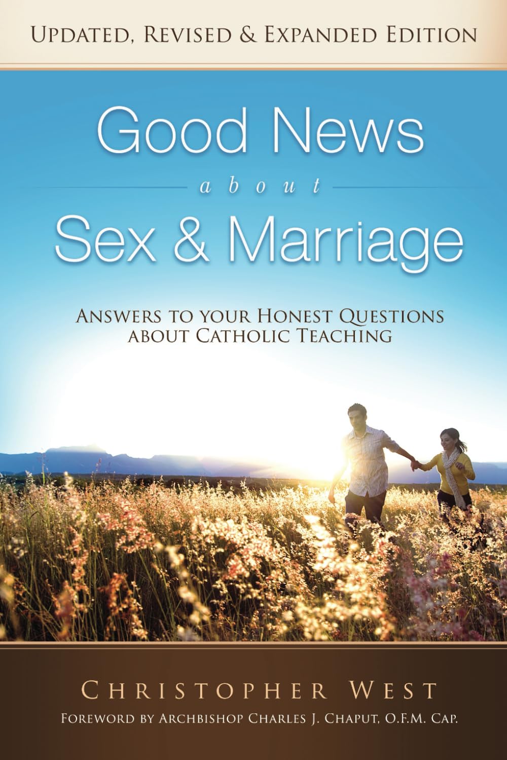 Good News About Sex & Marriage (Updated, Expanded & Revised Edition): Honest Answers to Catholic Teaching Questions - Perfect for Couples, Counselors & Faith-Based Discussions