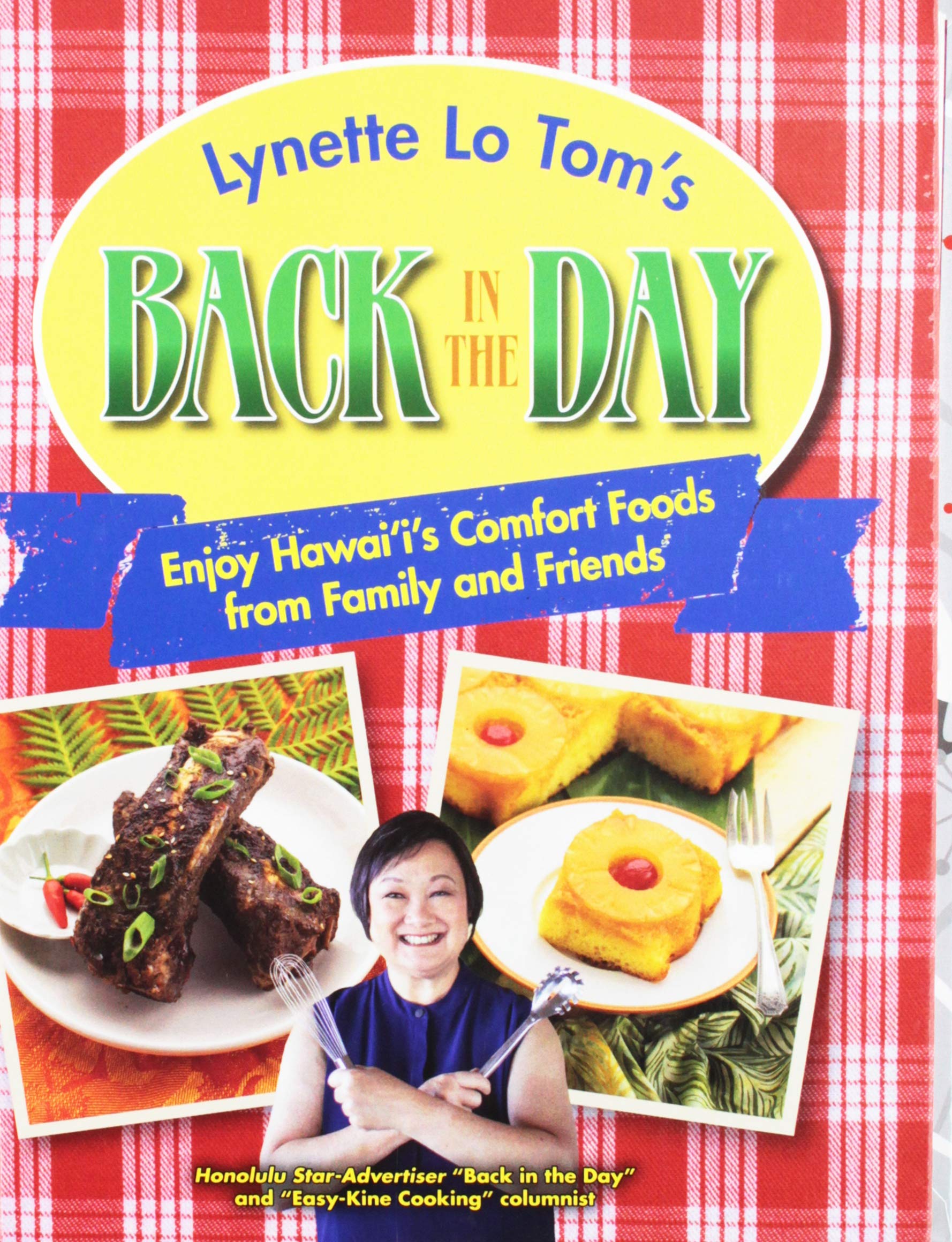 Lynette Lo Tom's Back in the Day: Authentic Hawaiian Comfort Food Recipes from Family & Friends | Perfect for Luaus, Potlucks & Island-Themed Gatherings