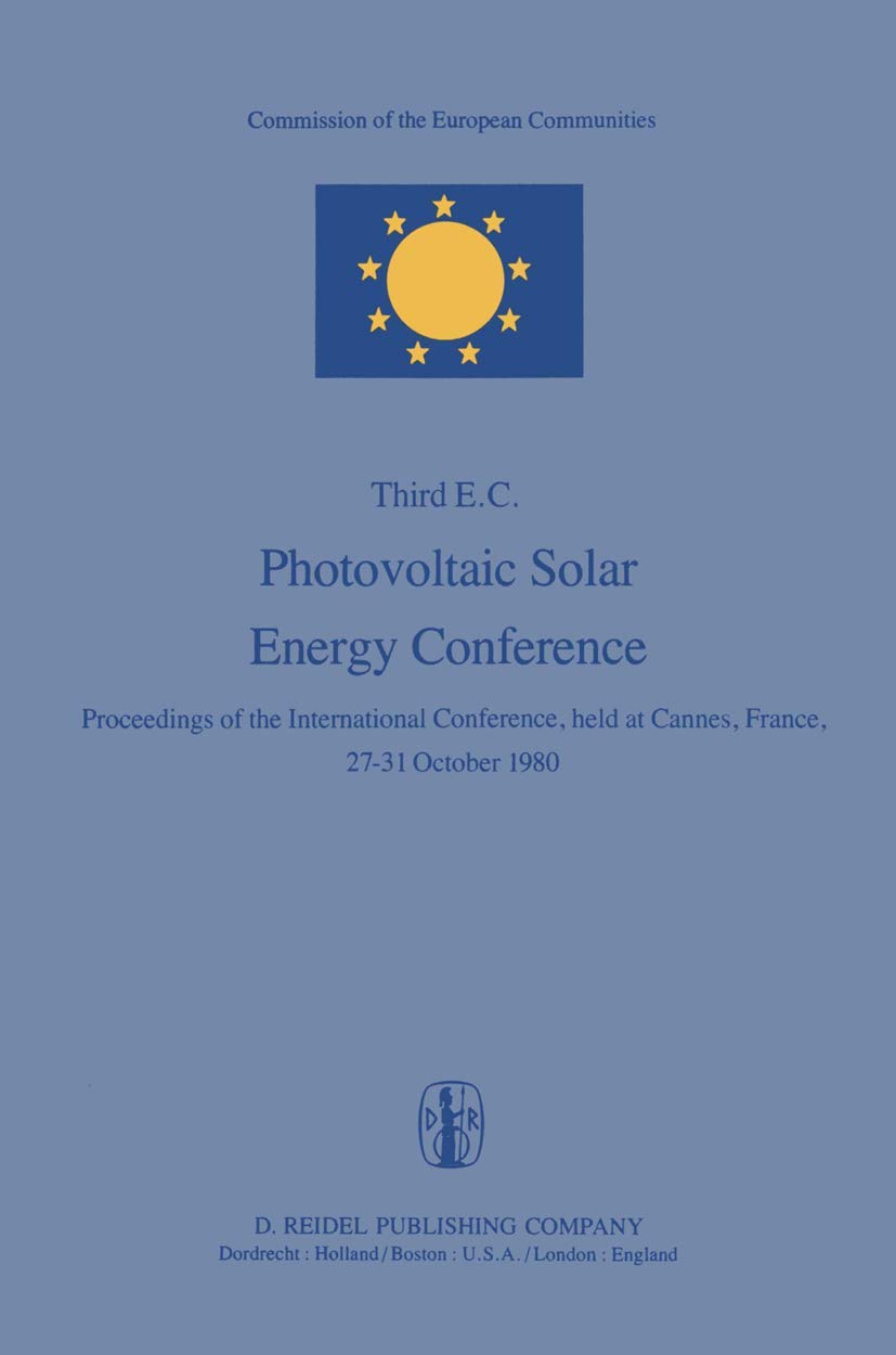 Photovoltaic Solar Energy Conference Proceedings - International Conference Cannes France Oct 27-31 1980 | Renewable Energy Research & Solar Technology Development