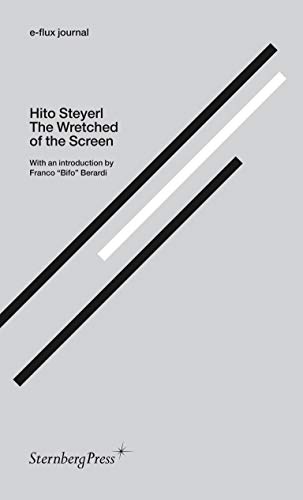 e-flux Journal: The Wretched of the Screen - Art Theory & Criticism Book by Sternberg Press | Perfect for Contemporary Art Students, Researchers & Collectors
