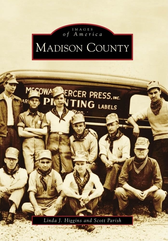 Madison County History Book - Images of America Series | Local History & Photography Collection | Perfect for History Buffs, Genealogy Research & Coffee Table Decor