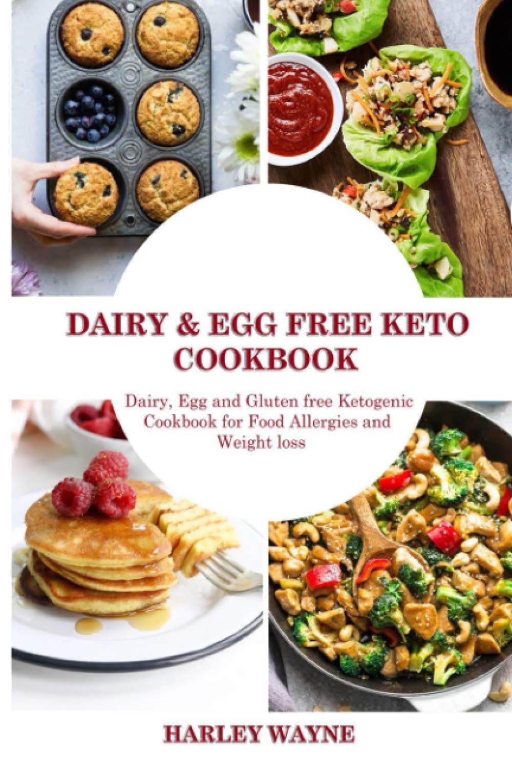 Dairy-Free, Egg-Free, Gluten-Free Keto Cookbook for Food Allergies & Weight Loss – Easy Ketogenic Recipes for Healthy Living & Meal Prep
