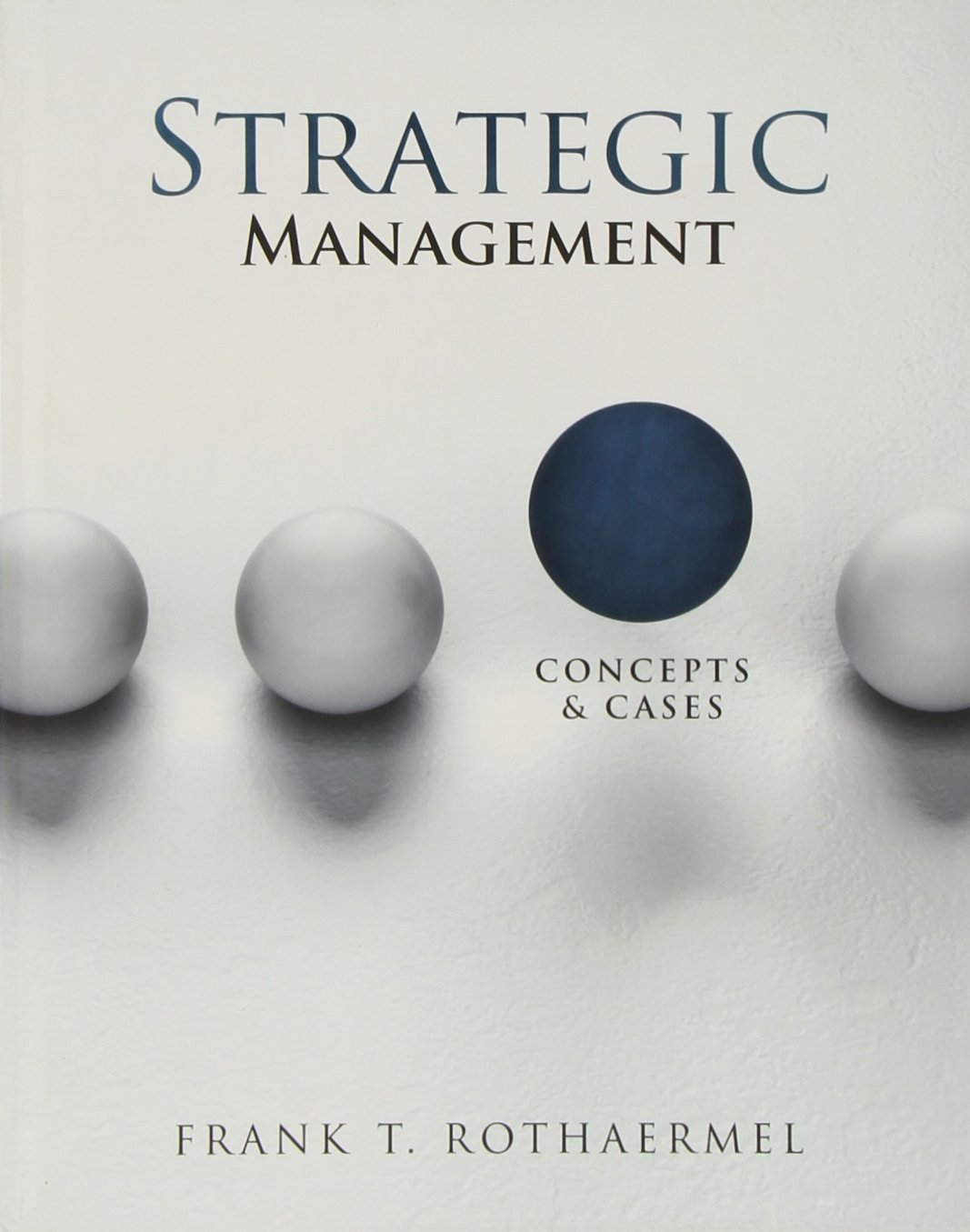 Strategic Management: Concepts and Cases Textbook - Business Strategy Guide for MBA Students & Entrepreneurs | Perfect for Business School Courses, Corporate Training, and Leadership Development
