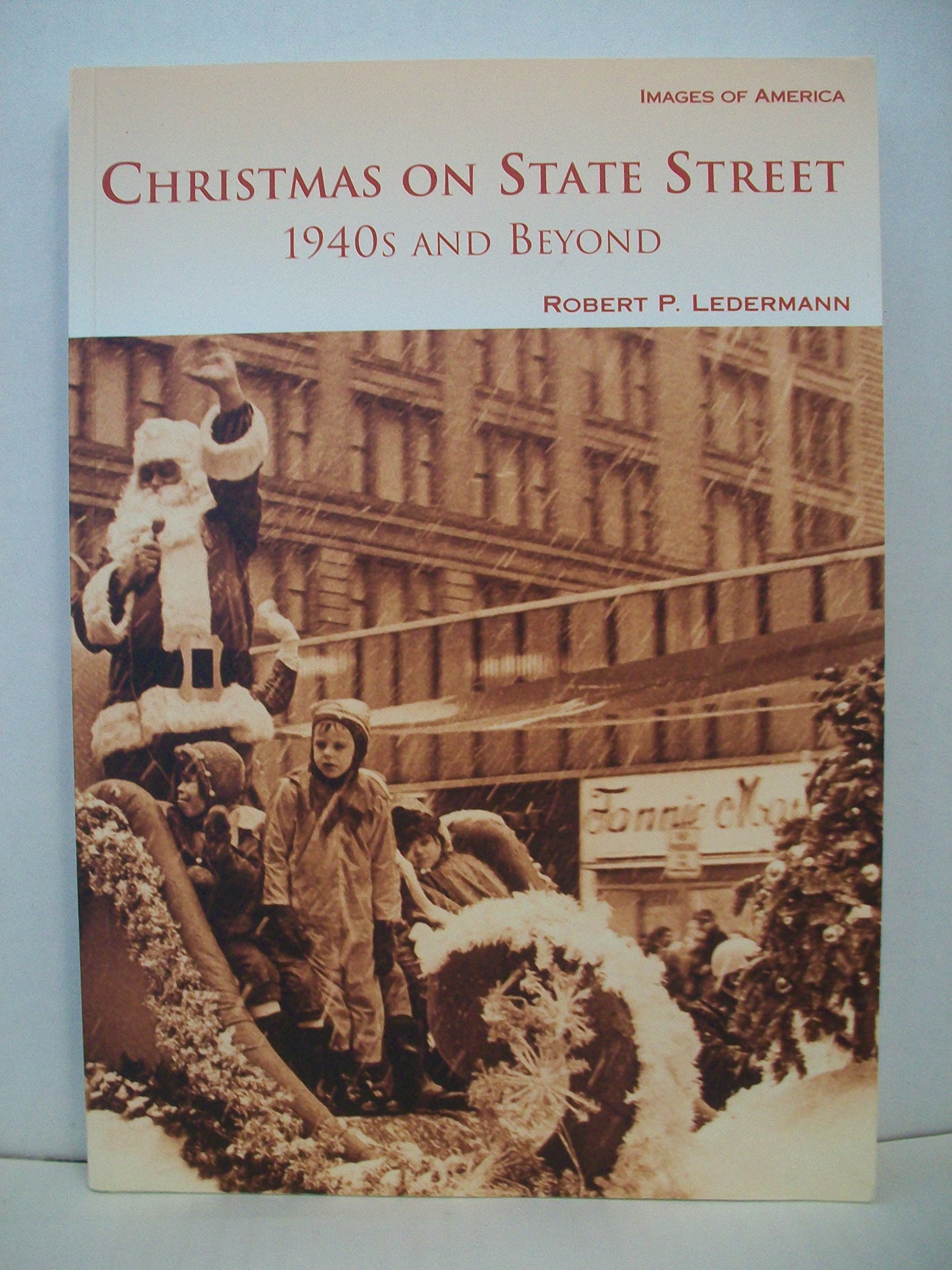 Christmas on State Street: 1940s and Beyond - Vintage Chicago Holiday History Book | Perfect for Illinois History Buffs & Christmas Decor Inspiration